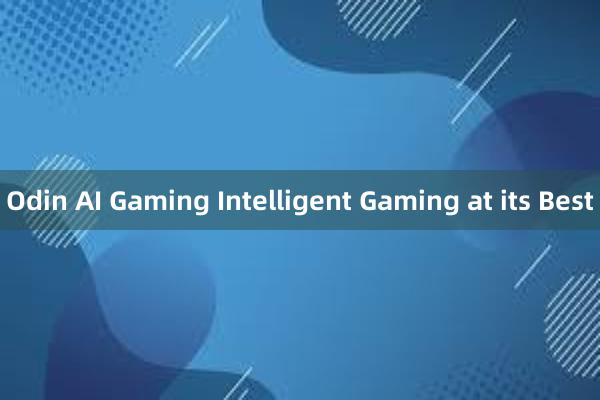 Odin AI Gaming Intelligent Gaming at its Best
